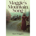 Maggie's Mountain Song: An Appalachian Love Story