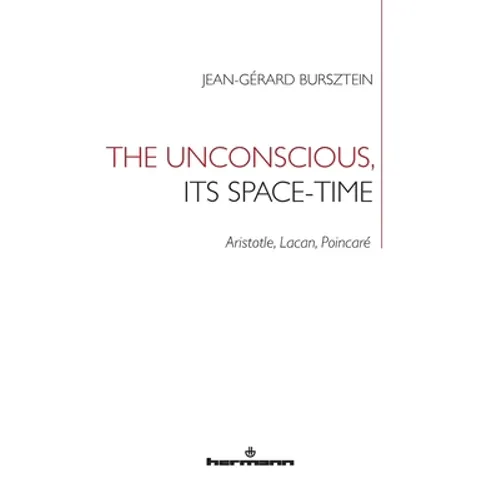 The Unconscious, its Space-Time: Aristotle, Lacan, Poincaré