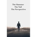 The Hammer The Nail The Perspective