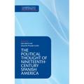 The Political Thought of Nineteenth-Century Spanish America