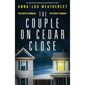 The Couple on Cedar Close: An absolutely gripping psychological thriller