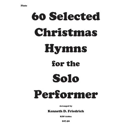 60 Selected Christmas Hymns for the Solo Performer-flute version