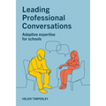 Leading Professional Conversations: Adaptive expertise for schools