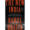 The New India: The Unmaking of the World's Largest Democracy