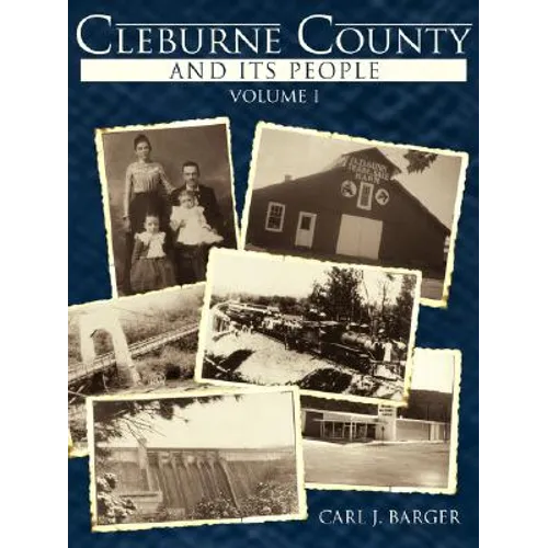 Cleburne County and Its People: Volume I