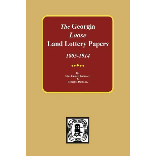 The LOOSE Land Lottery Papers of Georgia, 1805-1914