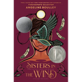 Sisters in the Wind: A Printz Honor Book
