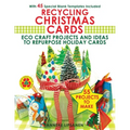 Recycling Christmas Cards: Eco Craft Projects and Ideas to Repurpose Holiday Cards - With 45 Special Blank Templates Included
