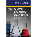 A-Level Chemistry Flash Notes AQA Year 2: Condensed Revision Notes - Designed to Facilitate Memorisation