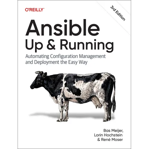 Ansible: Up and Running: Automating Configuration Management and Deployment the Easy Way