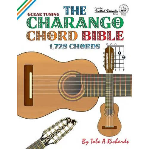The Charango Chord Bible: GCEAE Standard Tuning 1,728 Chords