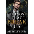 Things That Break Us
