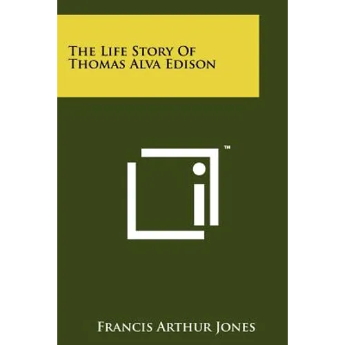 The Life Story Of Thomas Alva Edison