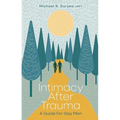 Intimacy After Trauma: A Guide for Gay Men