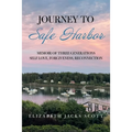 Journey to Safe Harbor: Memoir of Three Generations Self Love, Forgiveness, Reconnection