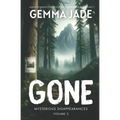 Gone: Mysterious Disappearances: Volume 3