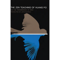The Zen Teaching of Huang-Po: On the Transmission of Mind