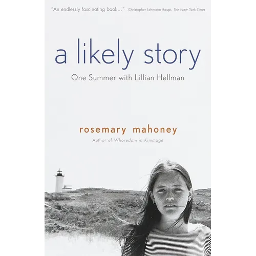 A Likely Story: One Summer with Lillian Hellman