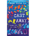 Cast Away: Poems for Our Time