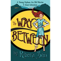 The Way Between: A Young Orphan, An Old Warrior, A Great Adventure