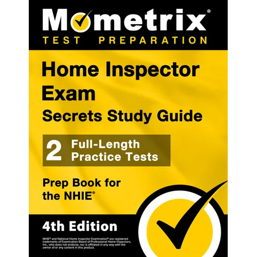 Home Inspector Exam Secrets Study Guide - 2 Full-Length Practice Tests, Prep Book for the Nhie: [4th Edition]