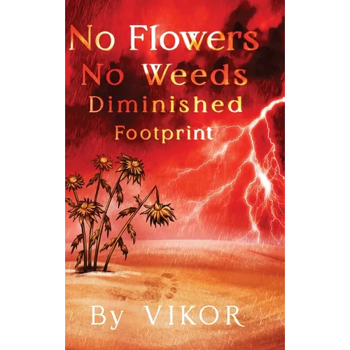 No Flowers No Weeds Diminished Footprint