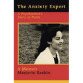 The Anxiety Expert: A Psychiatrist's Story of Panic