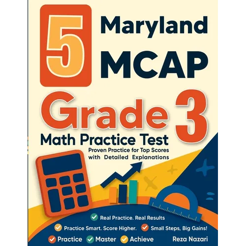 5 Maryland MCAP Grade 3 Math Practice Tests: Proven Practice for Top Scores with Detailed Explanations