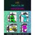101 Two-Color Nonograms: Griddlers / Picross / Hanjie Logic Puzzles