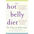 The Hot Belly Diet: A 30-Day Ayurvedic Plan to Reset Your Metabolism, Lose Weight, and Restore Your Body's Natural Balance to Heal Itself