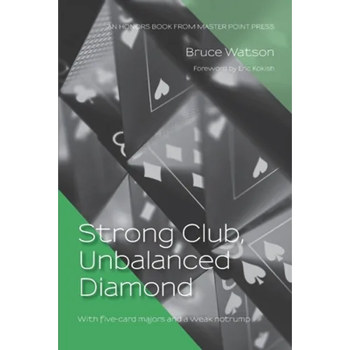 Strong Club, Unbalanced Diamond: With five-card majors and a weak notrump