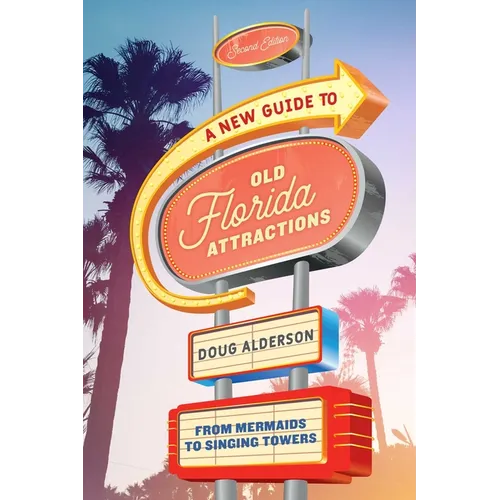 A New Guide to Old Florida Attractions: From Mermaids to Singing Towers