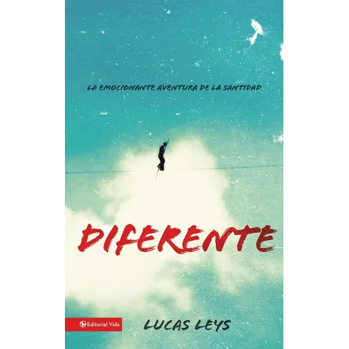 El Diferente: La Emocionante Aventura de la Santidad