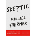 Skeptic: Viewing the World with a Rational Eye