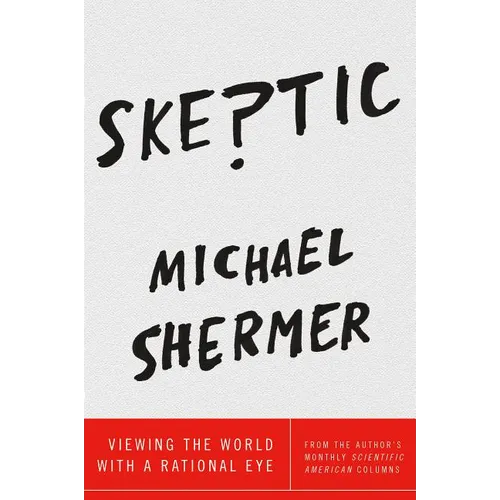 Skeptic: Viewing the World with a Rational Eye