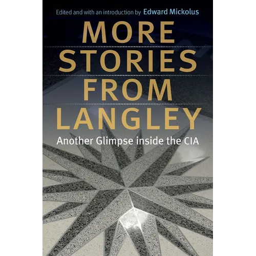 More Stories from Langley: Another Glimpse Inside the CIA