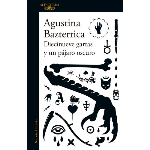 Diecinueve Garras Y Un Pájaro Oscuro / Nineteen Claws and a Black Bird: Stories