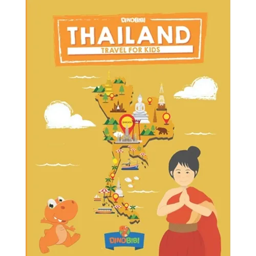 Travel for kids: Thailand: The fun way to discover Thailand