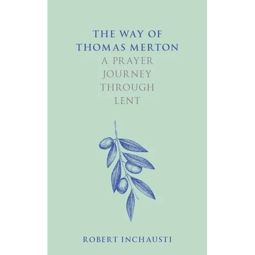 The Way of Thomas Merton: A Prayer Journey Through Lent