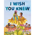 I Wish You Knew