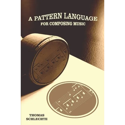 A Pattern Language For Composing Music