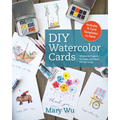 DIY Watercolor Cards: Whimsical Projects to Create and Share All Year Long