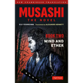 Musashi: Book Two - Wind & Ether - The Novel: New Unabridged Translation