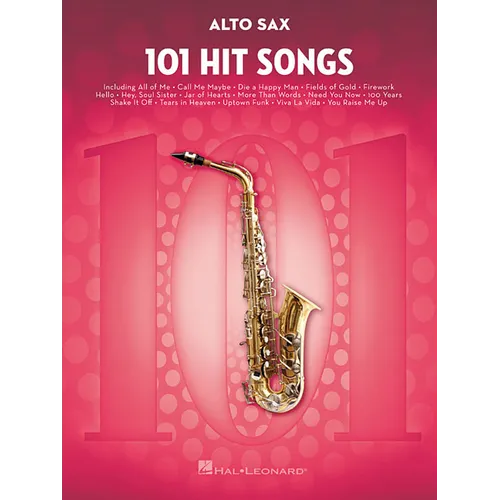 101 Hit Songs for Alto Sax - Saxophone Music Book with Huge Collection of Famous Compositions - Alto