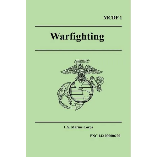 WARFIGHTING (Marine Corps Doctrinal Publication 1)