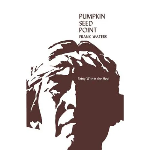 Pumpkin Seed Point: Being Within The Hopi