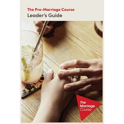 The Pre-Marriage Course Leader's Guide Revised and Updated