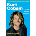 Kurt Cobain: "Oh Well, Whatever, Nevermind"