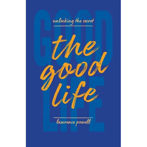 The Good Life: Unlocking the Secret
