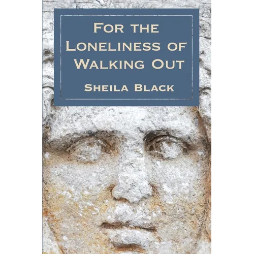 The Loneliness of Walking Out